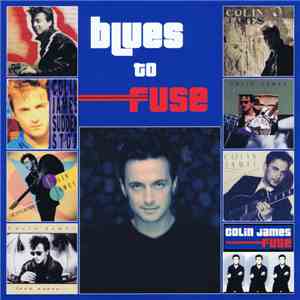 Colin James  - Blues To Fuse album