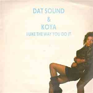 Dat Sound Featuring Koya  - I Like The Way You Do album