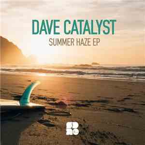 Dave Catalyst - Summer Haze EP album