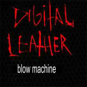 Digital Leather - Blow Machine album