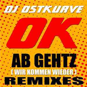 DJ Ostkurve - Ok Ab Gehtz (Wir Kommen Wieder) (Remixes) album