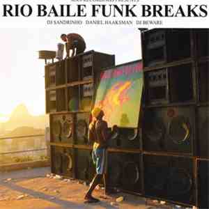 DJ Sandrinho, Daniel Haaksman, DJ Beware - Rio Baile Funk Breaks album