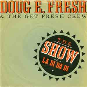 Doug E. Fresh And The Get Fresh Crew - The Show & La Di Da Di album