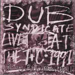 Dub Syndicate Featuring Bim Sherman & Akabu  - Live At The T+C 1991 album
