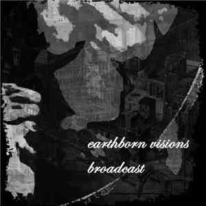 Earthborn Visions - Broadcast album