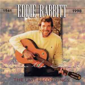 Eddie Rabbitt - From The Heart - The Last Recordings album