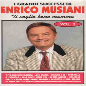 Enrico Musiani - I Grandi Successi Di Enrico Musiani Vol. 3 - Ti Voglio Bene Mamma album