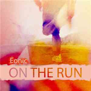 Eonic - On The Run album