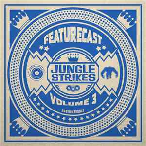 Featurecast - Jungle Strikes Volume 3 album