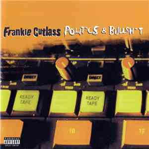 Frankie Cutlass - Politics & Bullsht album