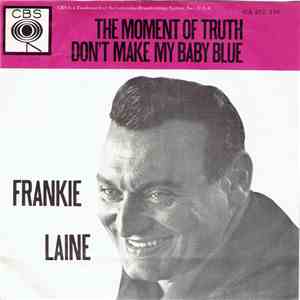 Frankie Laine - Don't Make My Baby Blue / The Moment Of Truth album