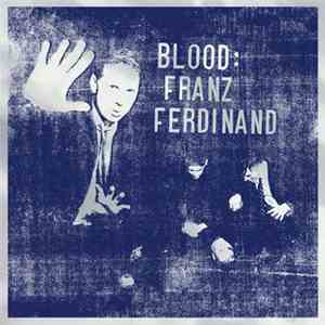 Franz Ferdinand - Blood: Franz Ferdinand album