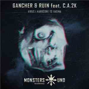 Gancher & Ruin feat. C.A.2K - Virus / Hardcore To Vagina album