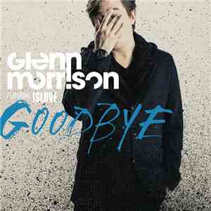 Glenn Morrison Feat. Islove - Goodbye (Remixes) album