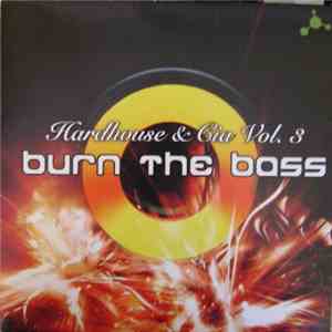 Hardhouse & Cia - Vol. 3 Burn The Bass album