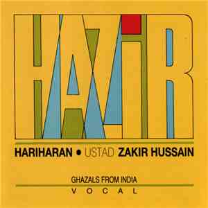 Hariharan • Ustad Zakir Hussain - Hazir (Ghazals From India) album