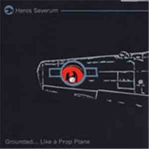 Heros Severum - Grounded... Like A Prop Plane album