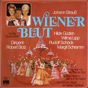 Hilde Güden, Wilma Lipp, Rudolf Schock, Margit Schramm - Wiener Blutt Grosser Querschnitt album