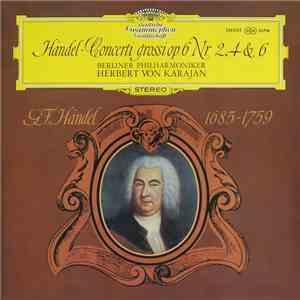 Händel, Berliner Philharmoniker, Herbert von Karajan - Concerti Grossi Op. 6 Nr. 2, 4 & 6 album