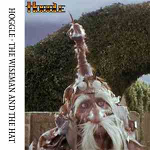 Hoggle  - The Wiseman And The Hat album