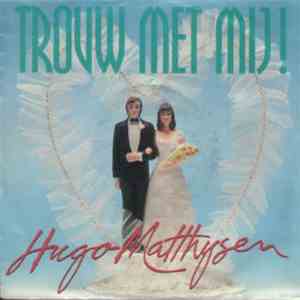 Hugo Matthysen - Trouw Met Mij! album