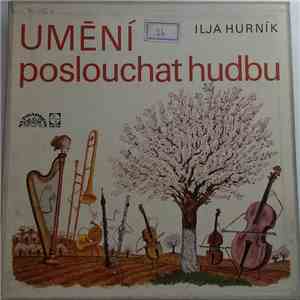Ilja Hurník - Umění Poslouchat Hudbu album