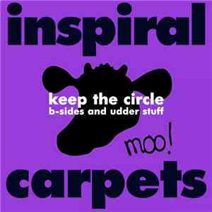 Inspiral Carpets - Keep The Circle (B-Sides And Udder Stuff) album