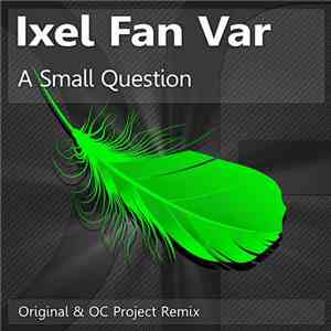 Ixel Fan Var - A Small Question album