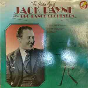 Jack Payne With His BBC Dance Orchestra - The Golden Age Of Jack Payne album