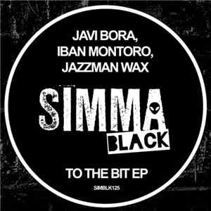 Javi Bora, Iban Montoro, Jazzman Wax - To The Bit EP album