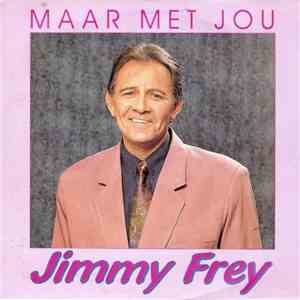 Jimmy Frey - Maar Met Jou album