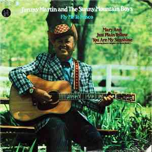 Jimmy Martin And The Sunny Mountain Boys - Fly Me To Frisco album