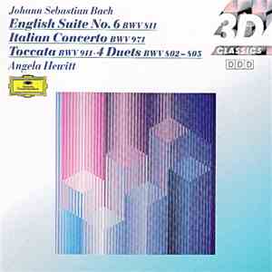 Johann Sebastian Bach - Angela Hewitt - English Suite No. 6 BWV 811 ‧ Italian Concerto BWV 971 ‧ Toccata BWV 911 ‧ 4 Duets BWV 802-805 album