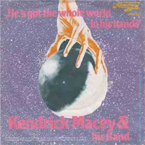 Kendrick Macey - He's Got Yhe Whole World In His Hands album