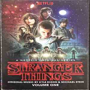 Kyle Dixon  & Michael Stein  - Stranger Things (A Netflix Original Series) Original Music • Volume One album