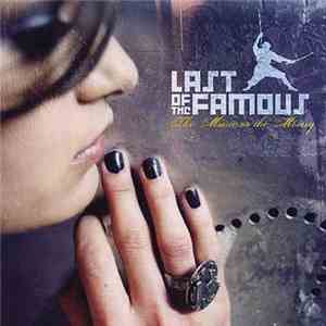 Last Of The Famous - The Music Or The Misery album