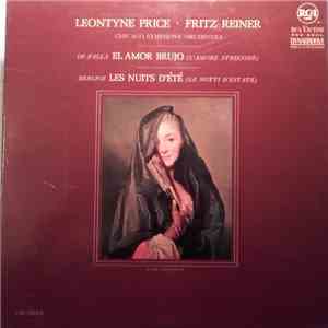 Leontyne Price, De Falla, Berlioz, Fritz Reiner, Chicago Symphony Orchestra - El Amor Brujo / Les Nuits D'Été album