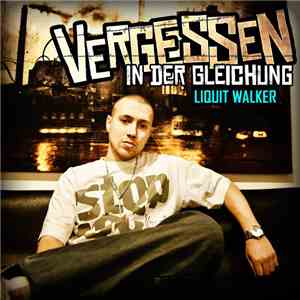 Liquit Walker - Vergessen In Der Gleichung album