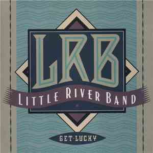 Little River Band - Get Lucky album