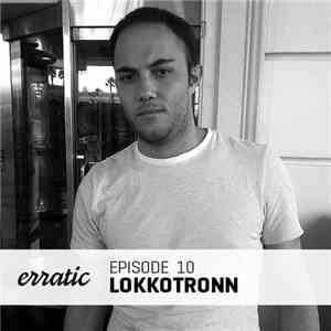 LoKKoTRONN - Erratic Podcast 10 album