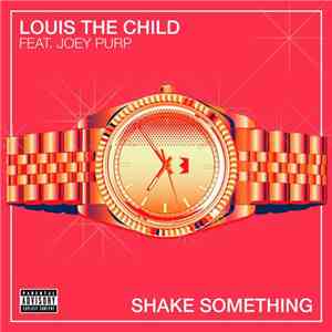 Louis The Child - Shake Something (feat. Joey Purp) album