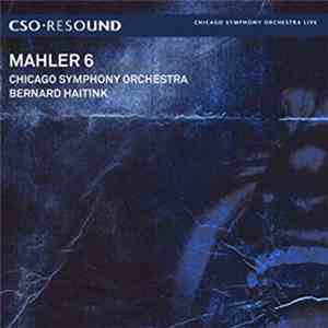Mahler, Chicago Symphony Orchestra, Bernard Haitink - Symphony No. 6 In A Minor album
