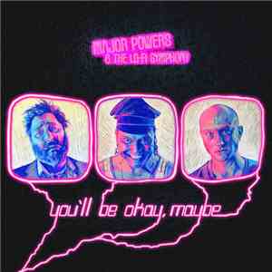 Major Powers & The Lo-Fi Symphony - You'll Be Okay, Maybe album