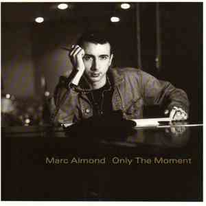 Marc Almond - Only The Moment album