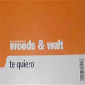 Marcel Woods Presents Woods & Walt - Te Quiero album
