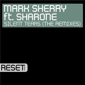 Mark Sherry Ft. Sharone  - Silent Tears (The Remixes) album