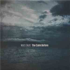 Matt Elliott - The Calm Before album