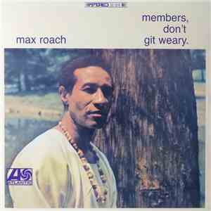Max Roach - Members, Don't Git Weary album