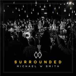 Michael W. Smith - Surrounded album