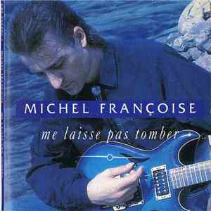 Michel Francoise - Me Laisse Pas Tomber album